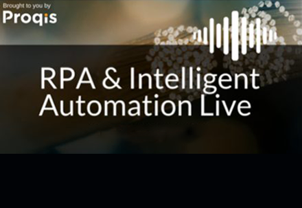 RPA AND INTELLIGENT AUTOMATION LIVE without date