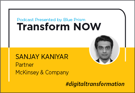 Transform NOW Podcast with Sanjay Kaniyar of McKinsey & Company