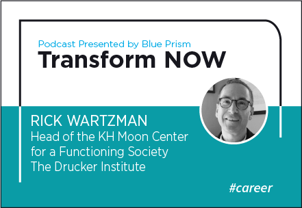 Transform NOW Podcast with Rick Wartzman of The Drucker Institute