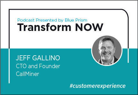 Transform NOW Podcast with Jeff Gallino of CallMiner